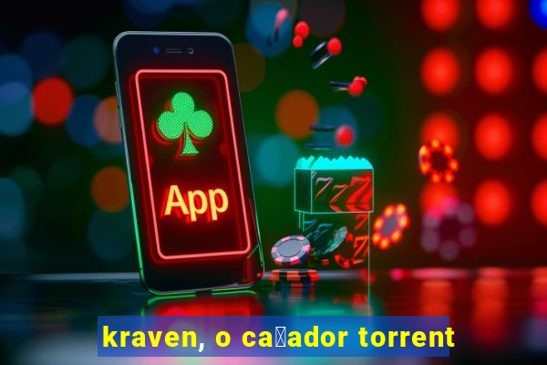 kraven, o ca莽ador torrent